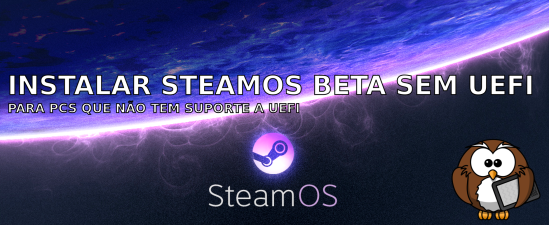 Steam OS NO UEFI
